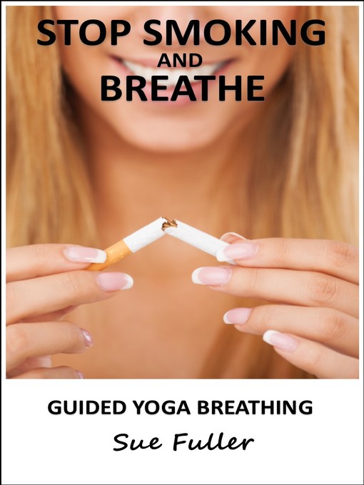 Title details for Stop Smoking and Breathe by Sue Fuller - Available